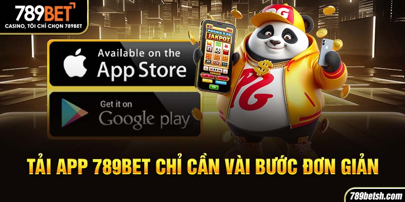 Tải app 789BET cực kỳ dễ dàng với vài bước đơn giản